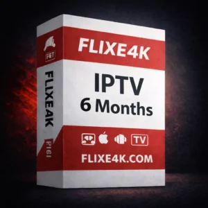 6 months IPTV subscription box – FLIXE4K premium streaming service